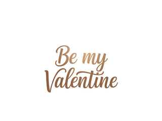 Be my Valentine" elegant script lettering in golden-brown color on black background, ideal for romantic greeting card design and celebration