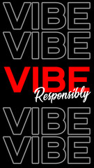 Stylish Text "VIBE RESPONSIBLY" in Red and White on a Dark Background