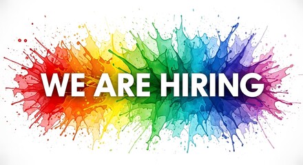 We are hiring text on a vibrant rainbow paint splash background, isolated on white background