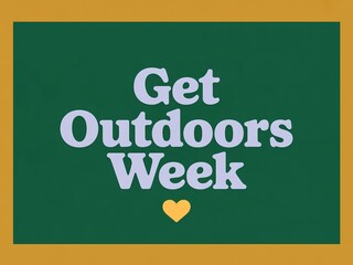Get outdoors week invitation with a small yellow heart on a green background with a yellow border