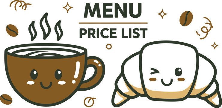 Cute kawaii coffee cup and croissant with menu price list text and decorative elements - Powered by Adobe