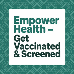 Empower Health Get Vaccinated and Screened Poster