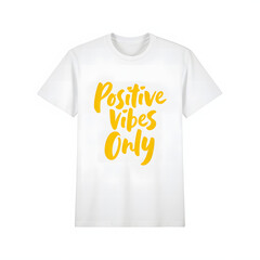 White t shirt with positive vibes only text design isolated on white background