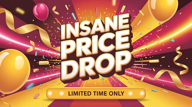 Announce your insane price drop with this eye-catching graphic, designed to capture attention and drive sales during your limited time promotion with celebratory balloons and confetti