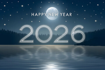 Happy New Year 2026 over tranquil moonlit lake and forest