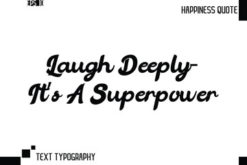 Laugh Deeply—It’s A Superpower    -Trendy Happiness Phrase Quote Vector Retro Style Font Typography Lettering