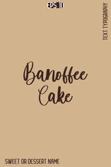 Banoffee Cake -Sweet Dessert Name Stylish Cursive Calligraphy Text Vector Design
