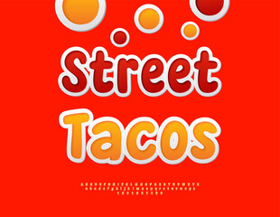 Vector Promotion poster Street Tacos. Bright Creative Font. Groovy Rounded Alphabet Letters and Numbers set.