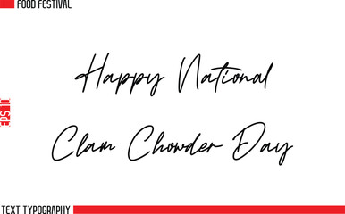 Happy National Clam Chowder Day  -Food Festival Name In Modern Cursive Calligraphy Text