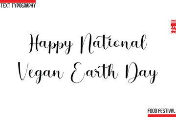 Happy National Vegan Earth Day  Stylish Cursive Text Calligraphy Lettering -Food Festival Name