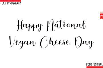Happy National Vegan Cheese Day  Stylish Cursive Text Calligraphy Lettering -Food Festival Name