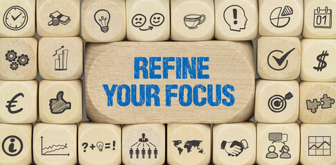 Refine Your Focus	
