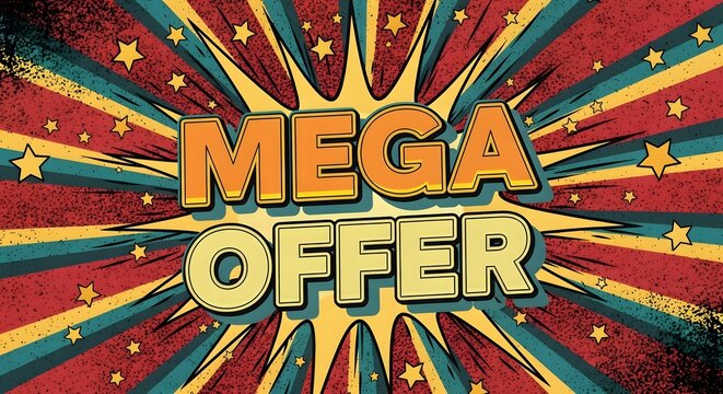 Mega offer explosion in comic book style with stars and sunburst effect, vibrant colors, retro design, perfect for sales and promotions