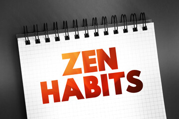 Zen Habits text quote on notepad, concept background