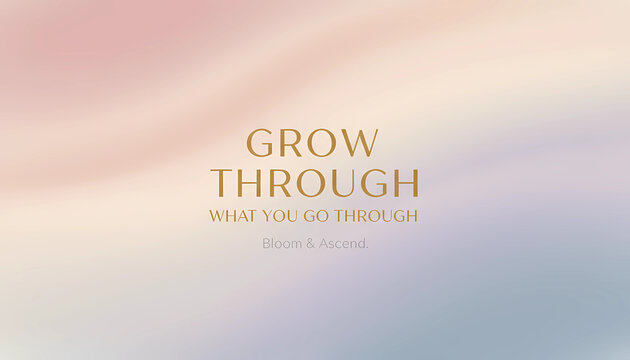 Motivational quote design on soft beige baground, elegant typography with inspiring text  "Grow through what you through",  minimalist tyle for posten or social media