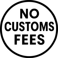 No Customs Fees stamp, minimalist vector logo design, duty free shipping label, import tax free sign, clean typography badge for e-commerce, international delivery and logistics