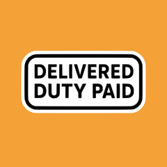 Delivered Duty Paid stamp, minimalist vector logo design, DDP customs free delivery label, duty-free shipping sign, clean typography badge for international trade and e-commerce