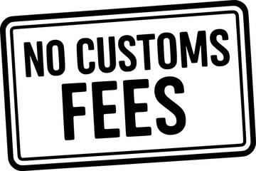 No Customs Fees stamp, minimalist vector logo design, duty free shipping label, import tax free sign, clean typography badge for e-commerce, international delivery and logistics
