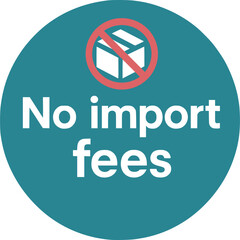 No Import Fees stamp, minimalist vector logo design, duty free customs label, tax free delivery sign, clean typography badge for e-commerce, international shipping and logistics