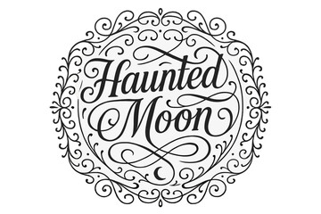 Haunted Moon Flourishes. Haunted Moon ? Flourish Lettering: elegant ornamental swashes with medium-thick curls wrapping around the phrase; circular balanced