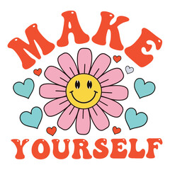 Retro make yourself message with a happy flower and hearts for positive affirmations and self love