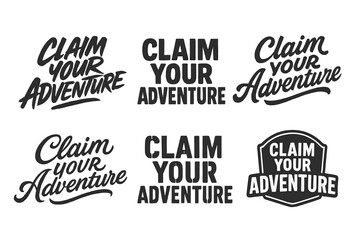 Obraz premium Harmonious Lettering Variations. Claim your adventure. Set lettering. harmonious lettering variations of the same emblematic concept (Dynamic brushstroke