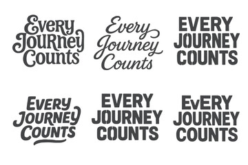 Harmonious Lettering Variations. Every journey counts. Set lettering. harmonious lettering variations of the same emblematic concept (Chalkboard textured