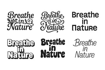 Nature Lettering Variations. Breathe in Nature. Set lettering. harmonious lettering variations of the same emblematic concept, each with different artistic