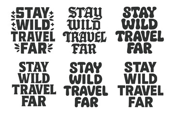 Obraz premium Artistic Lettering Grid. Stay wild travel far. Set lettering. harmonious lettering variations of the same emblematic concept, each with different artistic
