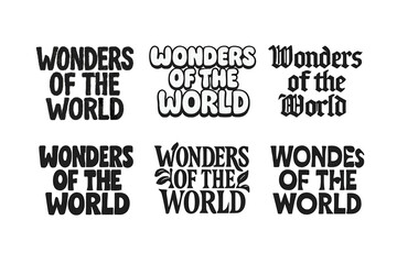 Obraz premium Artistic Lettering Variations. Wonders of the world. Set lettering. harmonious lettering variations of the same emblematic concept (Grunge textured brush