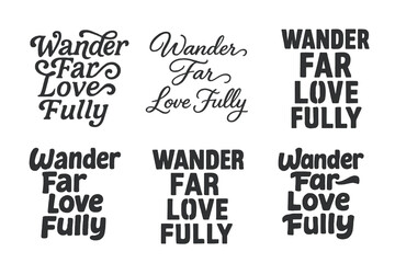 Fototapeta premium Harmonious Lettering Grid. Wander far love fully. Set lettering. harmonious lettering variations of the same emblematic concept (Chalkboard textured style,