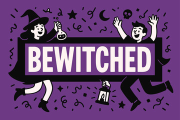 Bewitched Celebration Banner. Bewitched banner, flat vector illustration, bold oversized text inside rectangular frame, cartoon characters jumping and waving