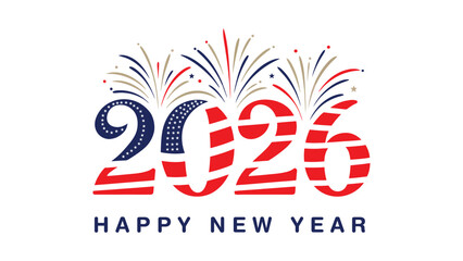 Obraz premium Festive “2026 HAPPY NEW YEAR” design with American flag-themed digits and colorful fireworks, ideal for U.S. celebrations and patriotic greetings