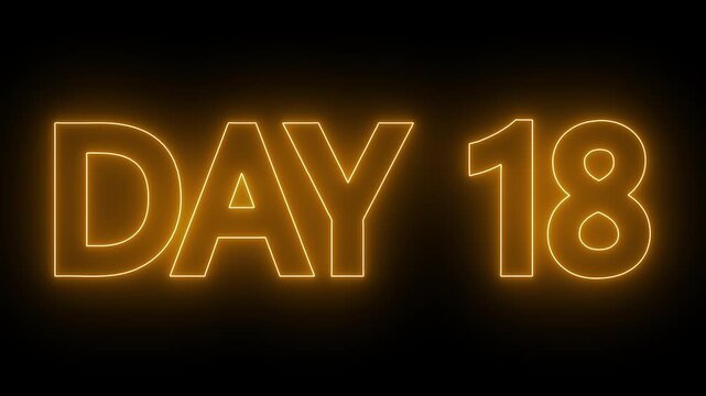 Animated glowing flickering neon inscription DAY 18. Day 18 neon text animation, calendar counter concept on black background