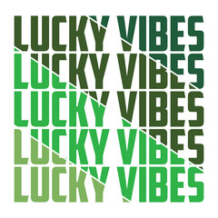 Lucky Vibes, Retro St. Patrick's Day Typography Sublimation T shirt design
