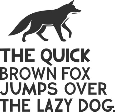 A simple black-and-white text design featuring the pangram &ldquo;The quick brown fox jumps over the lazy dog,&rdquo; which includes every letter of the English alphabet, symbolizing completeness and simplicity.