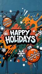 Fototapeta premium Happy Holidays Graffiti Art with Ornaments and Snowflakes Festive Design