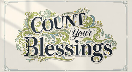 Count Your Blessings Illustration Calligraphy Autumn Season Saying Typography Decorative Design Gratefulness Thanksgiving Graphic