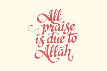 All Praise Due To Allah Islamic Calligraphy Typographic Design