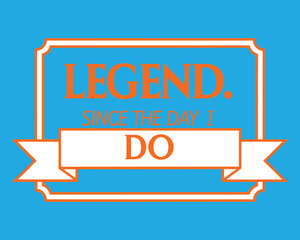 Legend Since the Day I Do Bold Wedding Statement with Orange Typography, White Banner, Blue Background, and Commemorative Marriage Vibes