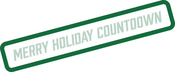 Essential green stamp announcing a Merry Holiday Countdown perfect for festive event promotions and seasonal sales