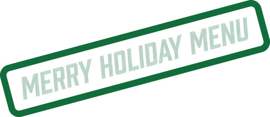 Green MERRY HOLIDAY MENU Stamp Announcing Seasonal Food and Drink Offerings