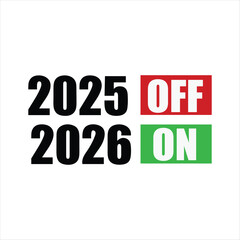 2025 Off 2026 On Typography Vector Design | Funny New Year Switch T-Shirt Graphic