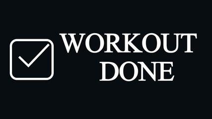 Workout done text on dark background