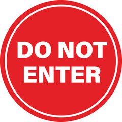 Red circular sign with white text that reads do not enter