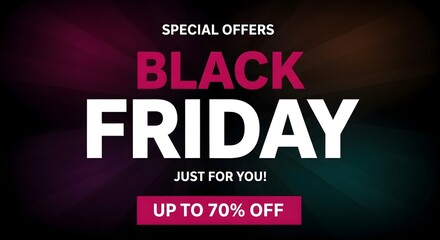Black friday special offers with up to 70 off, just for you, with vibrant background lighting effects