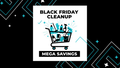 Black Friday Cleanup sale shopping cart with cleaning supplies mega savings offer