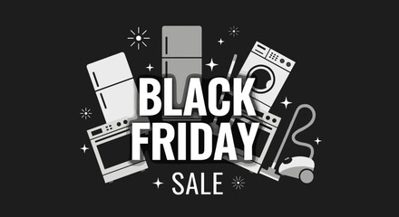 Black Friday Sale graphic for major home appliances and electronics Great discounts