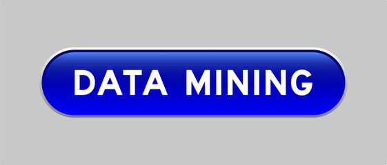 Fototapeta premium Blue color capsule shape button with word data mining on gray background