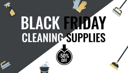 Black Friday sale graphic for cleaning supplies offering 50 off Promotion retail discount